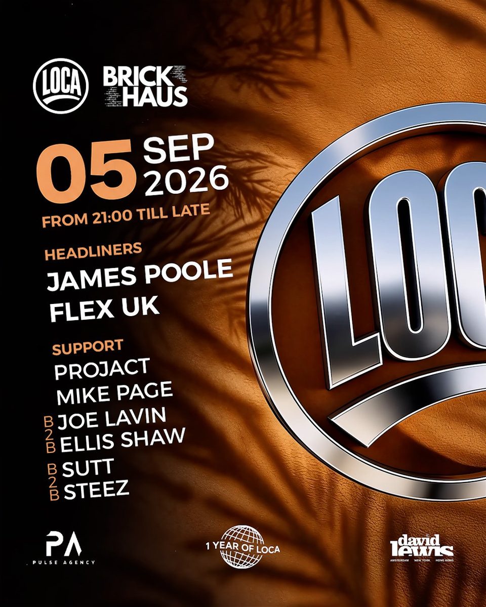 Affiche officielle de 1 Year of LOCA: With James Poole & Flex (UK) (Brickhaus, Warrington, Royaume-Uni, 5 septembre 2026)