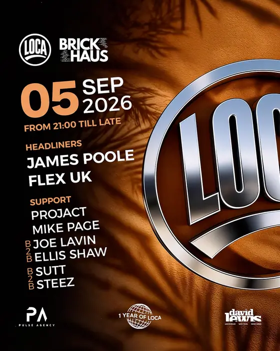 Affiche officielle de 1 Year of LOCA: With James Poole & Flex (UK) (Brickhaus, Warrington, Royaume-Uni, 5 septembre 2026)