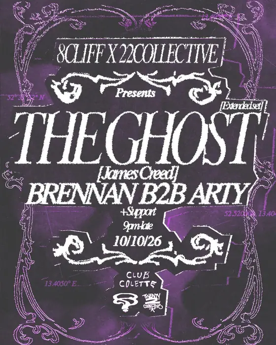 Affiche officielle de 8 Cliff & 22 pres: The Ghost (extended set) + Brennan b2b Arty (Club Colette, Birmingham, Royaume-Uni, 10 octobre 2026)