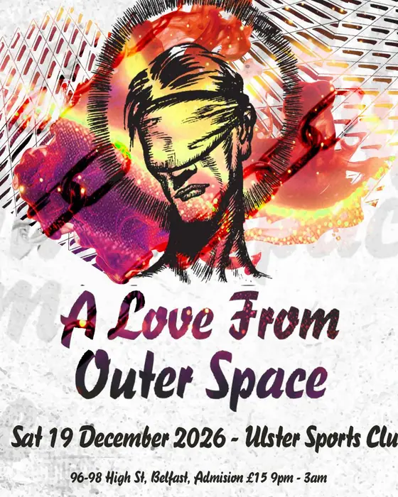 Photo de A Love From Outer Space at Ulster Sports Club (Ulster Sports Club, Belfast, Royaume-Uni, 19 décembre 2026)