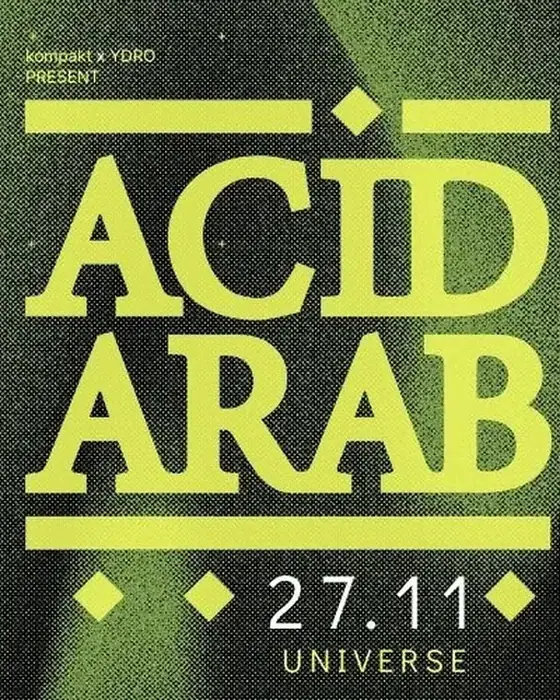 Photo de Acid Arab · Universe Athens (Universe Athens, Athens, Grèce, 27 novembre 2026)