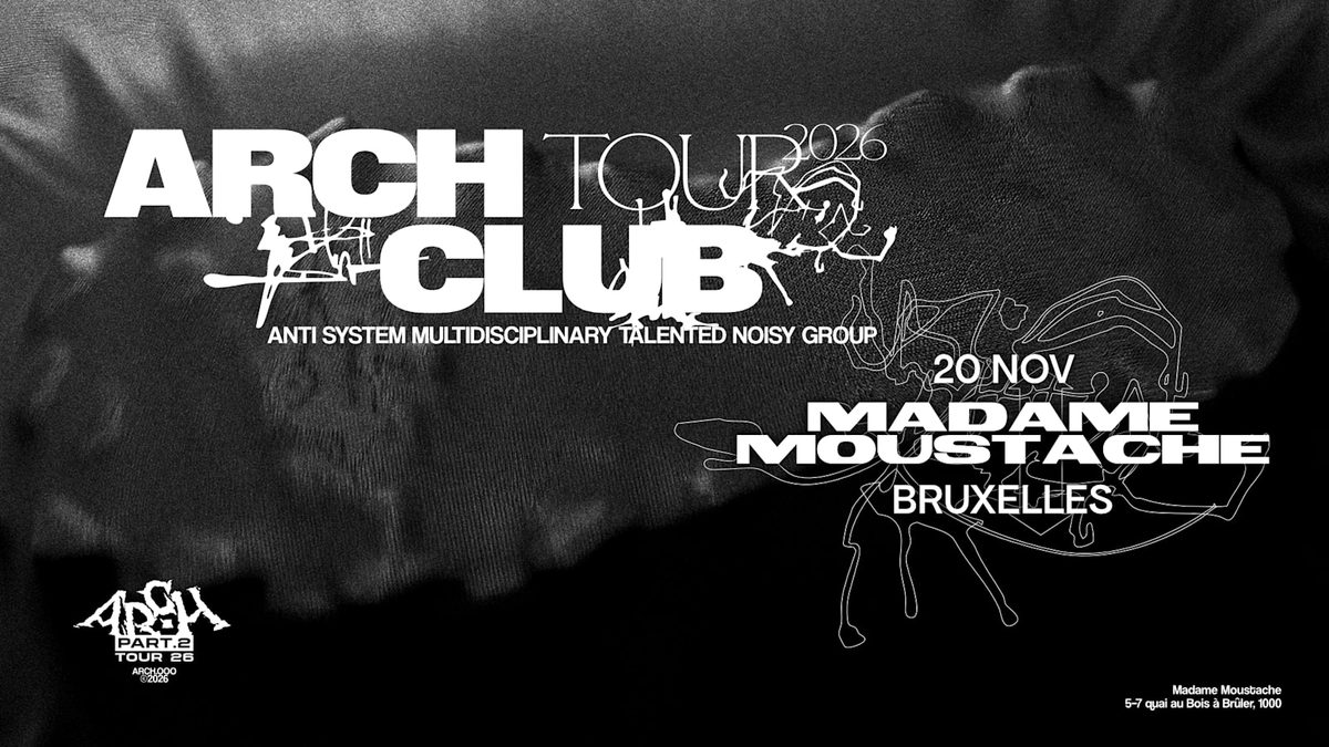 Affiche officielle de Arch Club - Bruxelles (Madame Moustache - Night Club, Brussels, Belgique, 20 novembre 2026)