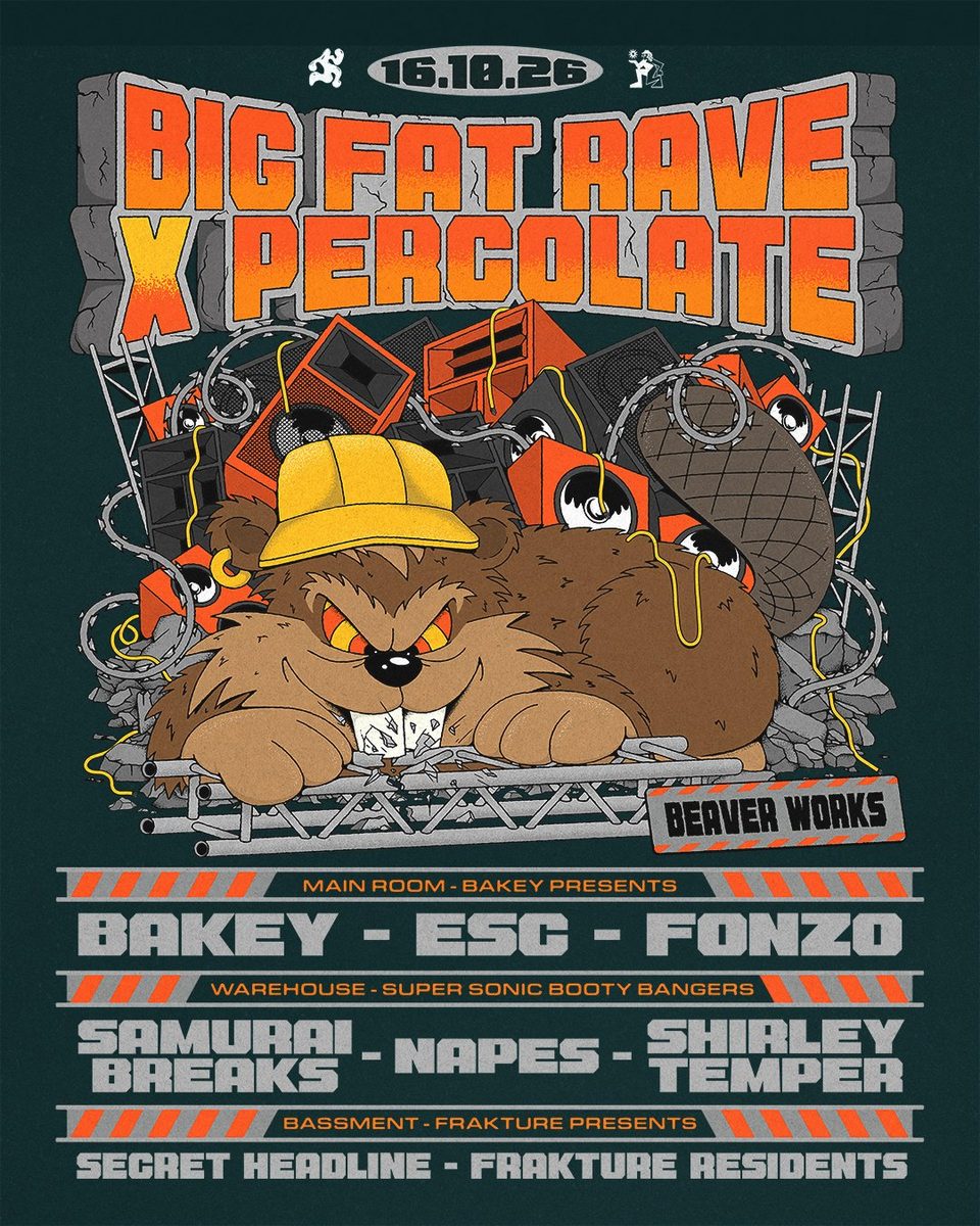 Affiche officielle de Big Fat Beaverworks Rave with Bakey, Samurai Breaks, Napes, Esc, (Beaverworks, Leeds, Royaume-Uni, 16 octobre 2026)