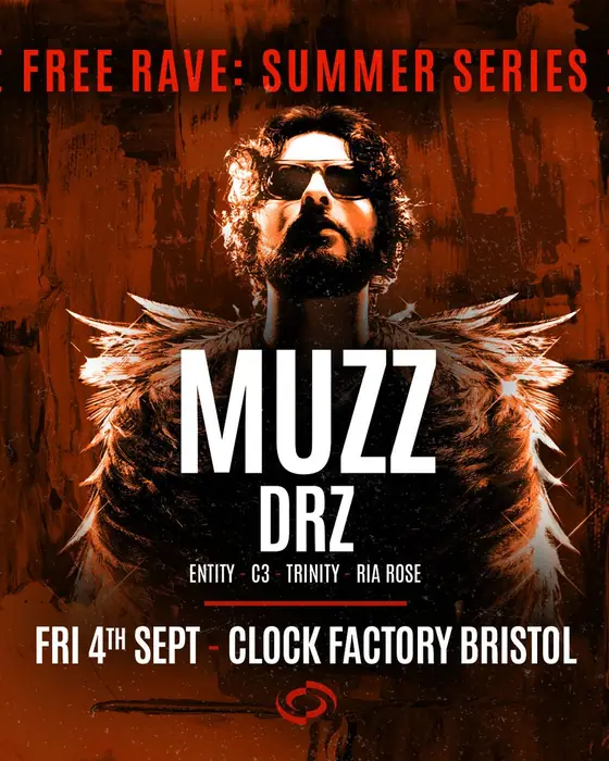 Affiche officielle de Bristol FREE Rave [Summer Series] - MUZZ, DRZ, Entity & More (Clock Factory, Bristol, Royaume-Uni, 4 septembre 2026)