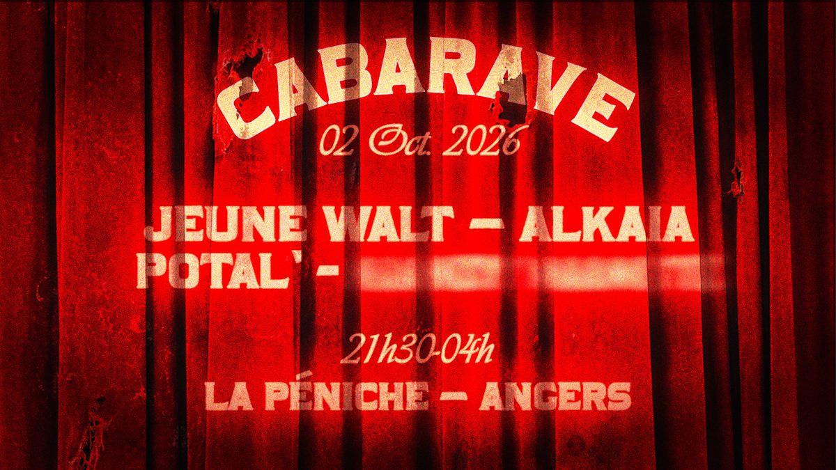 Affiche officielle de Cabarave | Potal’, Jeune Walt, Alkaïa + Invité.E Mystère (La Péniche, Angers, France, 2 octobre 2026)