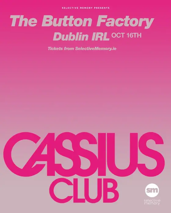 Official poster for Cassius at Button Factory (Button Factory, Dublin, Ireland, 16 October 2026)