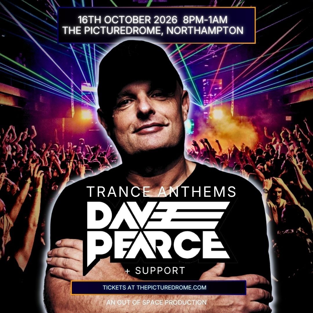 Affiche officielle de Dave Pearce Trance Anthems (Picturedrome, Northampton, Royaume-Uni, 16 octobre 2026)
