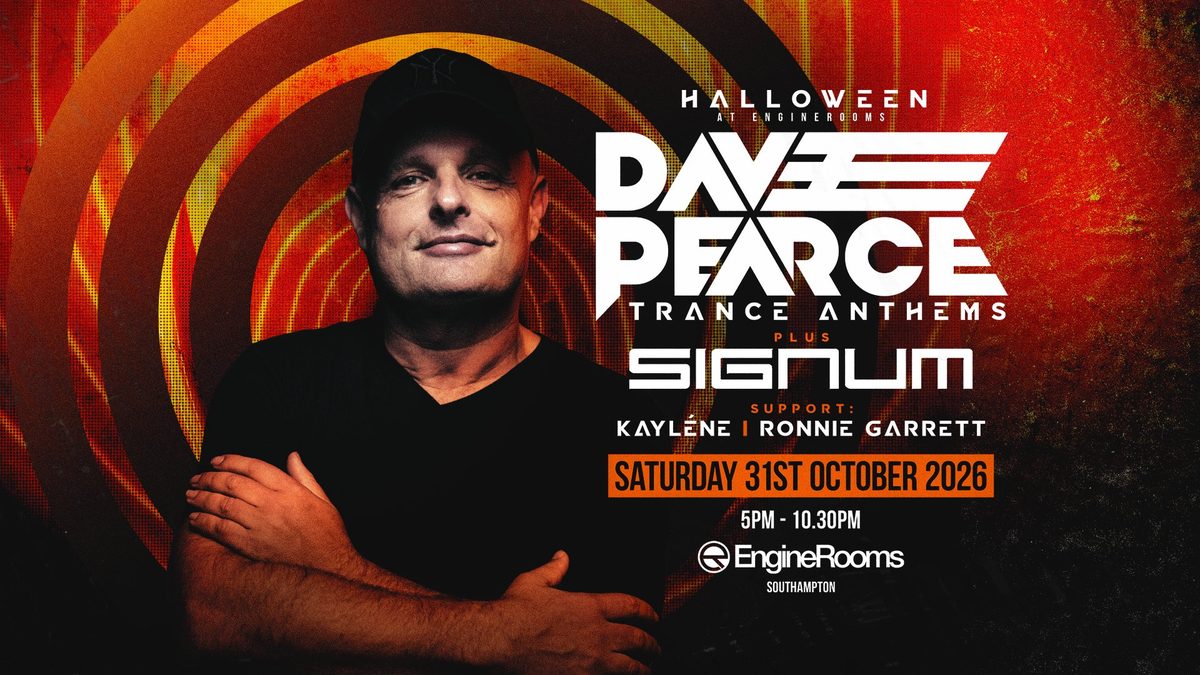 Affiche officielle de Dave Pearce Trance Anthems Halloween with Signum (EngineRooms, Southampton, Royaume-Uni, 31 octobre 2026)