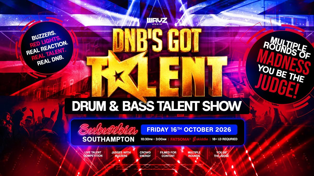 Affiche officielle de DNB's Got Talent | WAVZ Audio (Suburbia, Southampton, Royaume-Uni, 16 octobre 2026)
