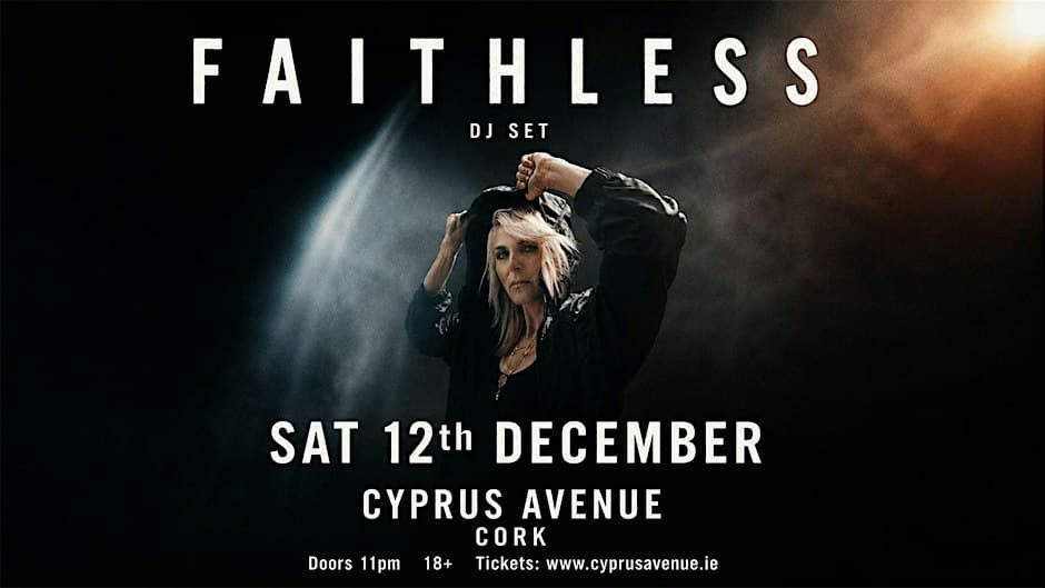 Official poster for Faithless DJ Set au Cyprus Avenue (Cyprus Avenue, Cork, Ireland, 12 December 2026)