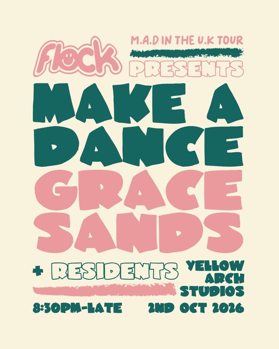 Affiche officielle de flock presents: Make A Dance + Grace Sands (Yellow Arch Studios, Sheffield, Royaume-Uni, 2 octobre 2026)