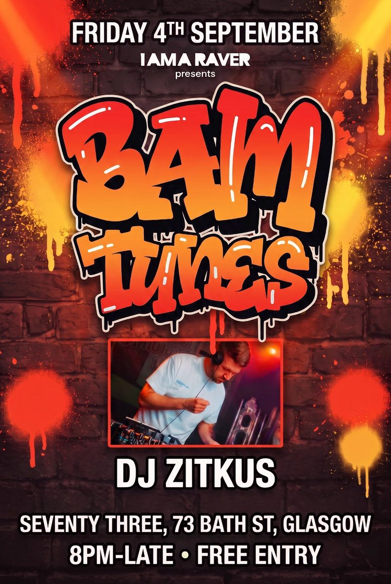Official poster for I Am A Raver presents Bam Tunes: DJ Zitkus (Seventy Three, Glasgow, UK, 4 September 2026)