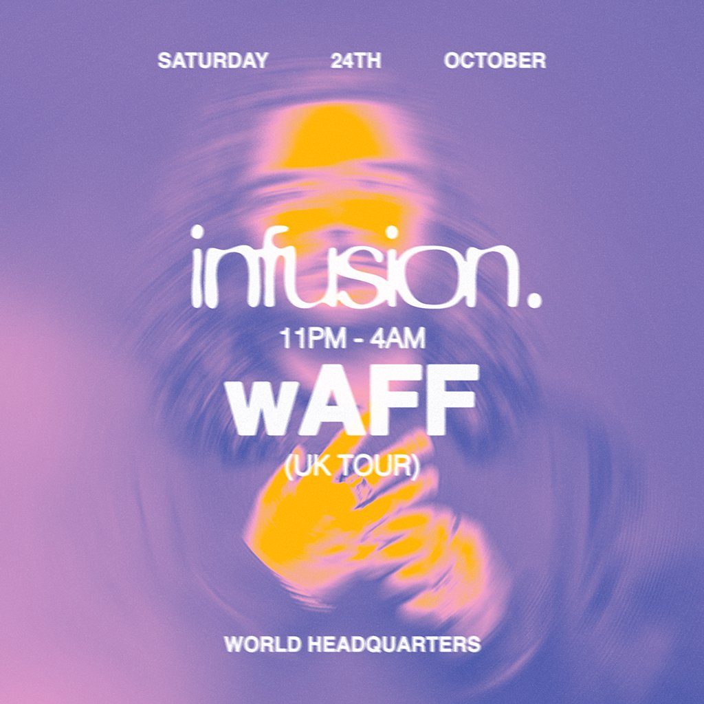 Photo de Infusion presents wAFF (World Headquarters, Newcastle, Royaume-Uni, 24 octobre 2026)
