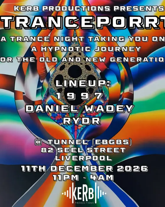 Affiche officielle de KERB Productions Presents: Trance-Port (Heebies Tunnel, Liverpool, Royaume-Uni, 11 décembre 2026)