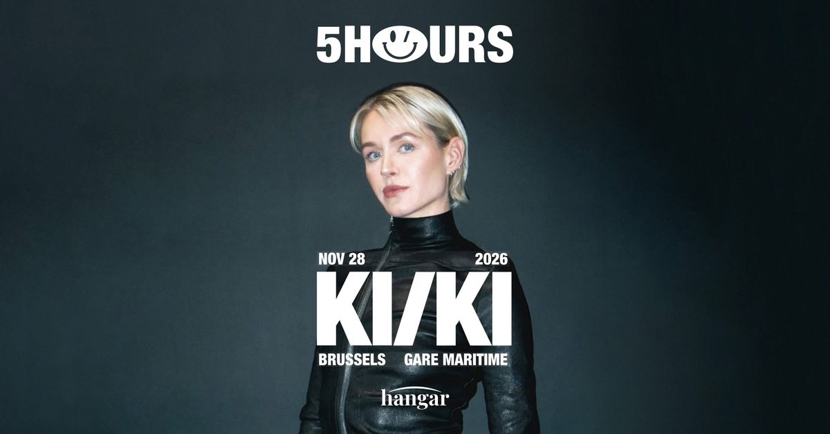 Official poster for KI/KI 5 Hours à la Gare Maritime (Tour & Taxis - Gare Maritime, Brussels, Belgium, 28 November 2026)