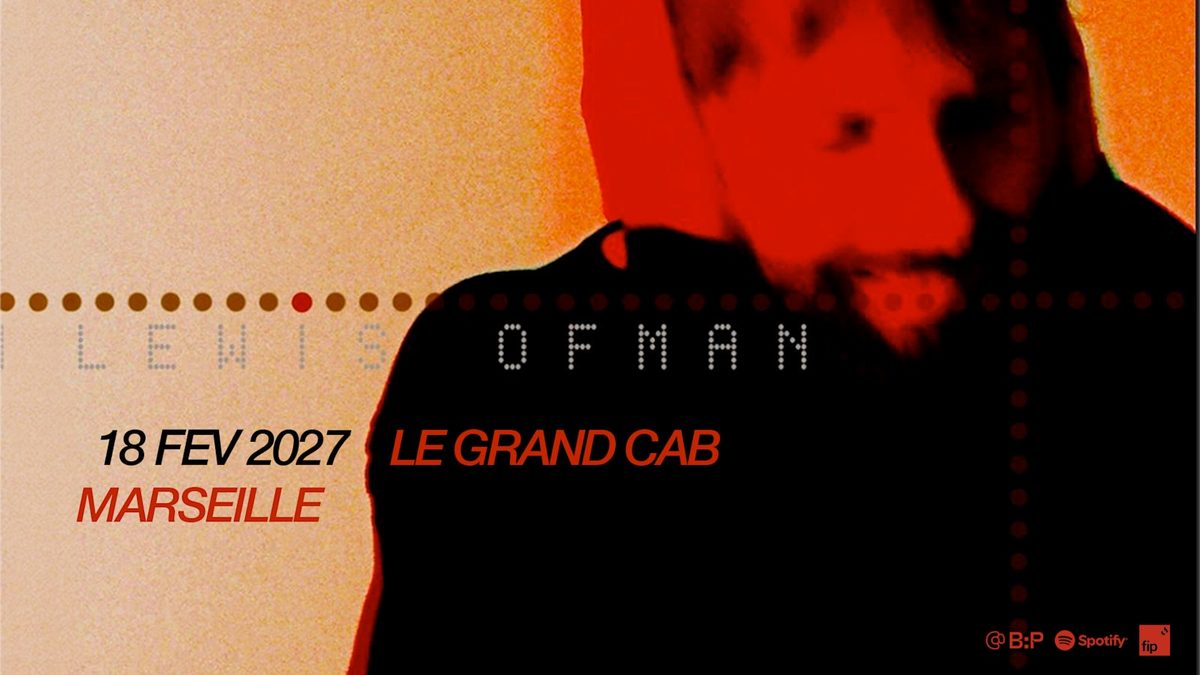 Official poster for Lewis Ofman à Grand Cab - La Friche Belle de Mai (Grand Cab - La Friche Belle de Mai, Marseille, France, 18 February 2027)