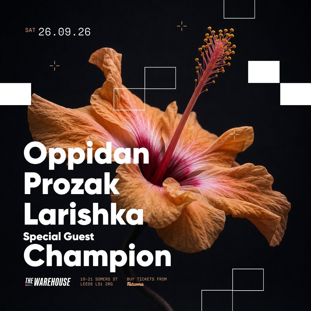 Affiche officielle de Oppidan, Prozak, Larishka + Special Guest Champion (The Warehouse Leeds, Leeds, Royaume-Uni, 26 septembre 2026)
