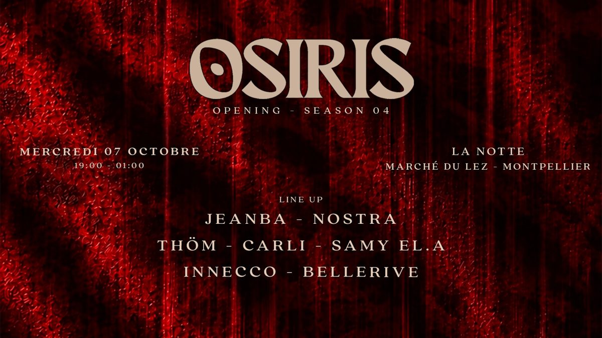 Affiche officielle de Osiris : Opening Season 04 - La Notte (La Notte - Marché du Lez, Montpellier, France, 7 octobre 2026)