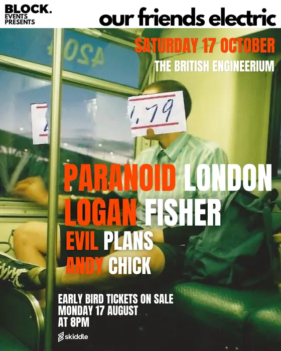 Affiche officielle de Our friends electric ft Paranoid London & Logan Fisher (The British Engineerium, Brighton, Royaume-Uni, 17 octobre 2026)