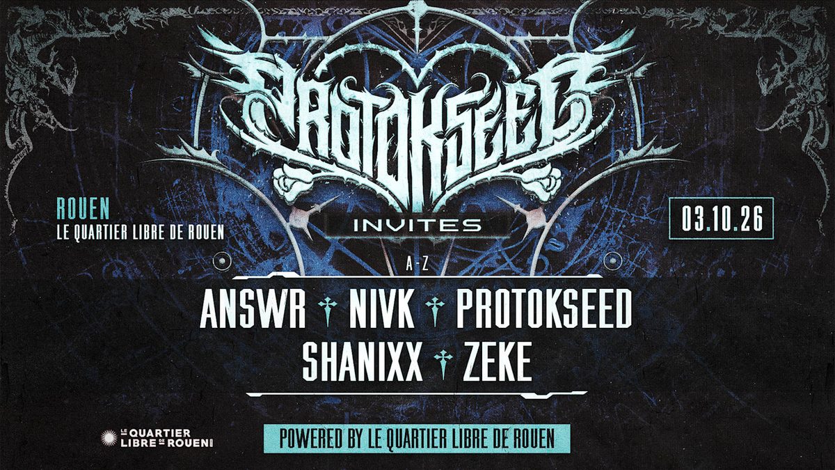 Affiche officielle de Protokseed Invites - Nivk · Shanixx · Answr · Zeke (Le Quartier Libre de Rouen, Rouen, France, 3 octobre 2026)