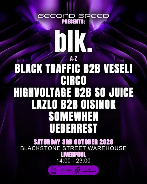 Affiche officielle de Second Speed: blk. Liverpool (Blackstone Street Warehouse, Liverpool, Royaume-Uni, 3 octobre 2026)