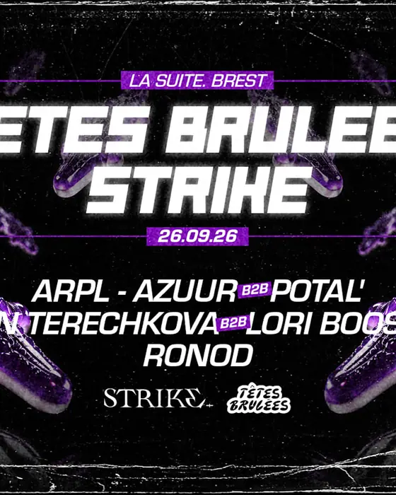 Affiche officielle de Strike X Têtes Brulées | Arpl, Jean Terechkova, Azuur & More (La Suite, Brest, France, 26 septembre 2026)