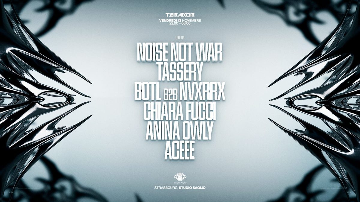 Official poster for Terakor : Nøctra - Noise Not War, Tassery, Botl B2b Nvxrrx (Studio Saglio, Strasbourg, France, 13 November 2026)