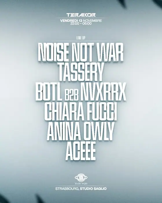 Affiche officielle de Terakor : Nøctra - Noise Not War, Tassery, Botl B2b Nvxrrx (Studio Saglio, Strasbourg, France, 13 novembre 2026)