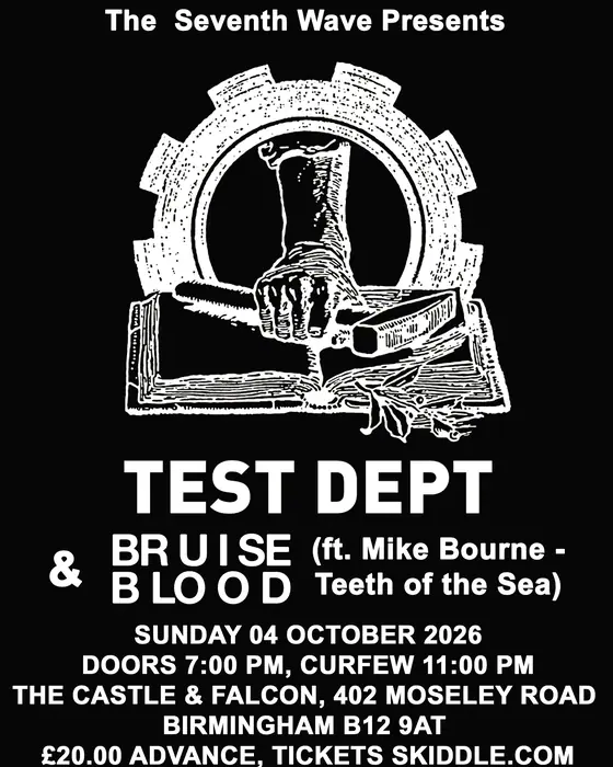 Affiche officielle de Test Dept + Bruise Blood (ft. Mike Bourne of Teeth of the Sea) (The Castle And Falcon, Birmingham, Royaume-Uni, 4 octobre 2026)