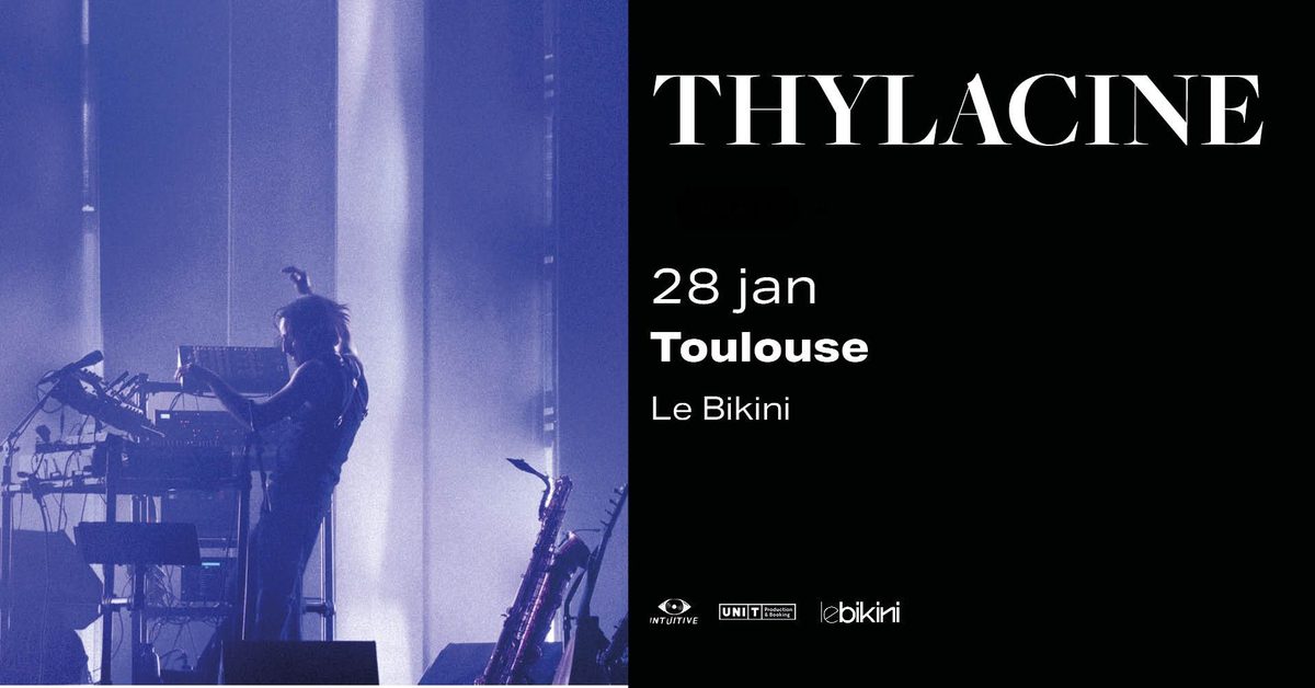 Photo de Thylacine au Bikini (Le Bikini, Ramonville-Saint-Agne, France, 28 janvier 2027)