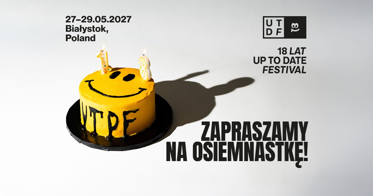 Photo de Up To Date Festival (Chorten Arena, Białystok, Pologne, 27 mai 2027)