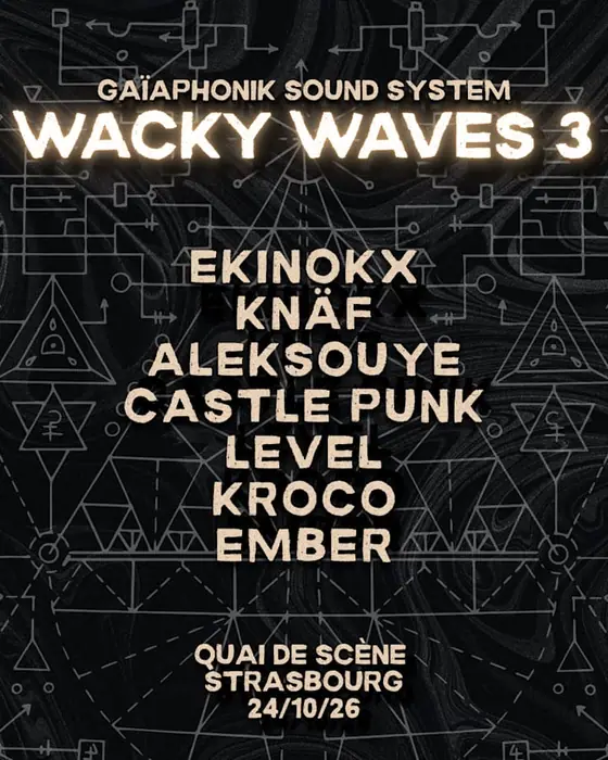 Affiche officielle de Wacky Waves #3 - Ekinokx & Knäf & More (Théâtre Quai de Scène, Strasbourg, France, 24 octobre 2026)