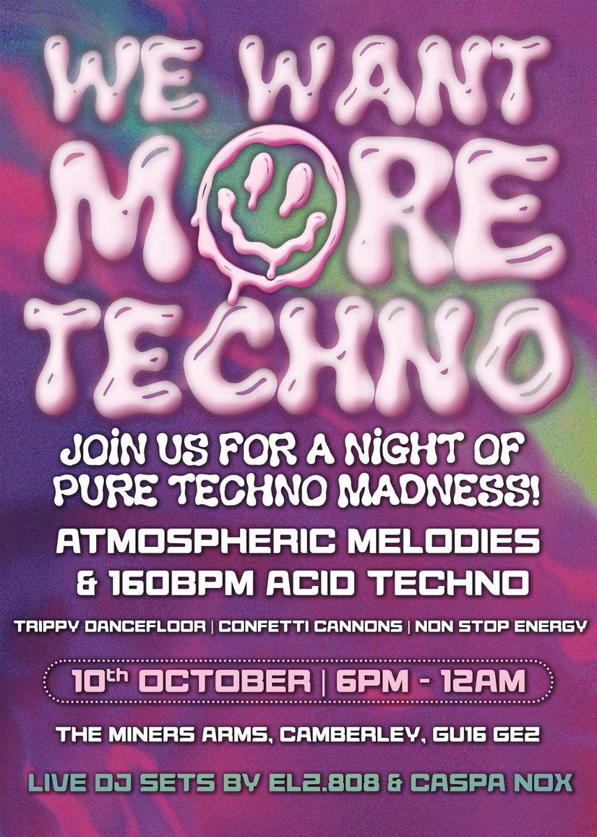Official poster for We Want More Techno (The Miners Arms, Mytchett, Guildford, UK, 10 October 2026)