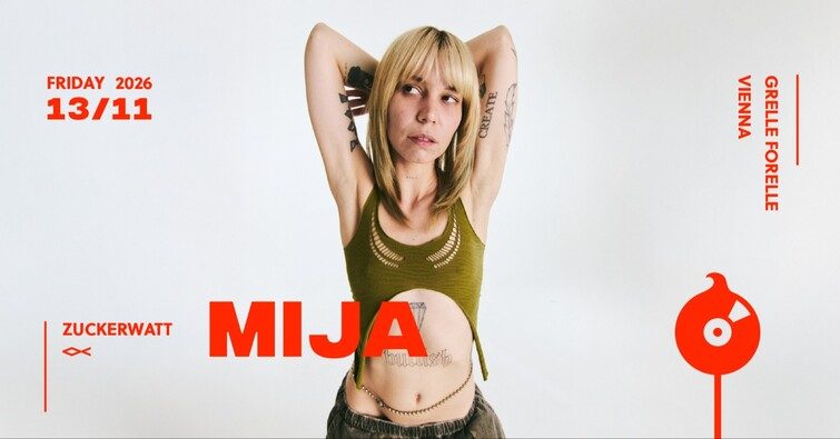 Official poster for Zuckerwatt w/ Mija (Grelle Forelle, Vienna, Austria, 13 November 2026)